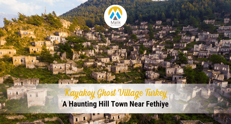 Kayakoy Ghost Village Turkey: A Haunting Hill Town Near Fethiye