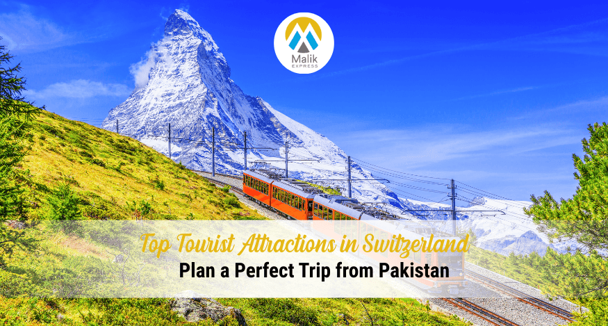 Best Tourist Attractions in Switzerland for Pakistani Travellers